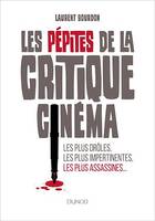 Les pépites de la critique cinéma, Les plus drôles, les plus impertinentes, les plus assassines...