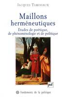 Maillons herméneutiques, Études de poétique, de phénoménologie et de politique