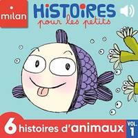 Histoires pour les petits, 6 histoires d'animaux, Vol. 1