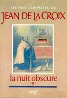 Œuvres complètes de saint Jean de la Croix., 4, La nuit obscure, [commentaire]