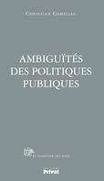 Ambiguïtés des politiques publiques / intérêt général ou obsession de l'économie