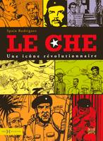 Le Che, une icône révolutionnaire, une icône révolutionnaire