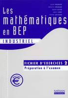 Les mathématiques en BEP Industriel. Fichier d'exercices 2