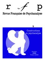 Revue française de psychanalyse 2008 - tome 72..., Constructions en psychanalyse