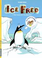 1, Ice fred t1 - sale temps pour les pingouins
