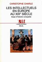 Les Intellectuels en Europe au XIXe siècle. Essai d'histoire comparée, essai d'histoire comparée