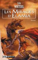 Élamia, 1, Elamia Tome I : Les mirages d'elamia, Elamia, T1