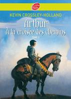 Arthur Tome II : A la croisée des chemins, Volume 2, A la croisée des chemins