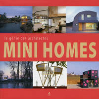 Mini homes - Le génie des architectes