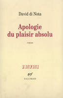 Apologie du plaisir absolu, roman