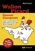 Wallon,Picard : Gaumais, Champenois - Les langues régionales de Wallonie, Les langues régionales de Wallonie