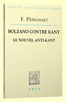 Bolzano contre Kant, Le Nouvel Anti-Kant