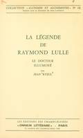 La légende de Raymond Lulle, Le docteur illuminé