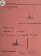 Pour une collectivité locale à la mesure de notre époque, Promotion Marseille, 8 janvier-8 mars 1968