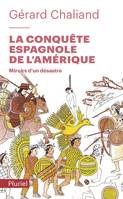 La conquête espagnole de l'Amérique, Miroirs d'un désastre