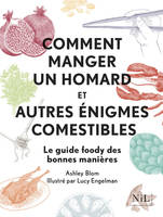 Comment manger un homard et autres enigmes comestibles