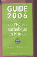 GUIDE 2006 DE L'EGLISE CATHOLIQUE EN FRANCE Conférence évêques de France