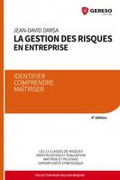 LA GESTION DES RISQUES EN ENTREPRISE - IDENTIFIER COMPRENDRE MAITRISER, IDENTIFIER COMPRENDRE MAITRISER