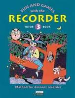 Fun and Games with the Recorder, Method for descant recorder. Tune Book 3. descant recorder. Recueil de pièces instrumentales.