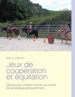 Jeux de coopération et équitation, Des jeux qui mettent l'humain au centre de sa pratique professionnelle