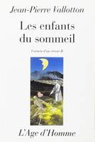 Carnets d'un rêveur., 2, Les enfants du sommeil