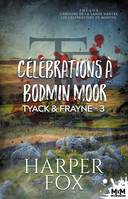 Tyack & Frayne, 3, Célébrations à Bodmin Moor, Tyack & Frayne, T3