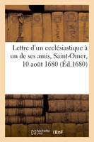 Lettre d'un ecclésiastique à un de ses amis, Saint-Omer, 10 août 1680, Sur le libellé intitulé Requête présentée au roi par MM. de la religion prétendue réformée