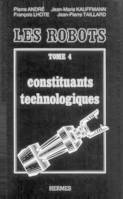 Traité de robotique tome 4 : constituants technologiques