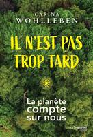 Il n'est pas trop tard - La planète compte sur nous, La planète compte sur nous