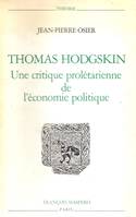 Thomas Hodgskin : une critique prolétarienne de l'économie politique, une critique prolétarienne de l'économie politique