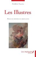 Les illustres, Pièce de théâtre en trois actes