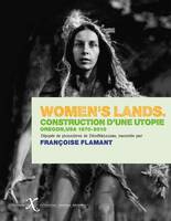 Women's Lands (NED 2023), Construction d'une utopie. Oregon, 1970-2010