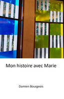 Mon histoire avec Marie