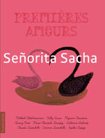 Senorita Sacha, Premières amours