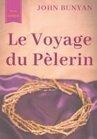 Le Voyage du Pèlerin (texte intégral de 1773), un bouleversant témoignage sur le cheminement spirituel quotidien de tout chrétien