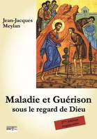 Maladie et Guérison, Sous le regard de Dieu