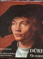 Dürer vie et oeuvre., vie et œuvre