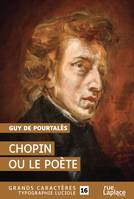 Chopin ou le poète, Grands caractères édition accessible pour les malvoyants