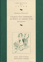 Charles Van Lerberghe : Le poète au crayon d'or : Biographie