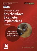 Guide pratique des chambres à cathéter implantables, Utilisation et gestion des complications