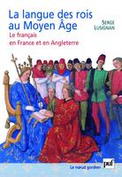 La langue des rois au Moyen Âge, Le français en France et en Angleterre