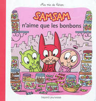 Ma vie de héros, 7, 7/SAMSAM N'AIME QUE LES BONBONS