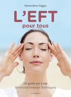 L'EFT pour tous, Un guide pas à pas (Emotional Freedom Techniques)