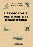 L'étymologie des noms des mammifères, origine et sens des noms de mammifères...