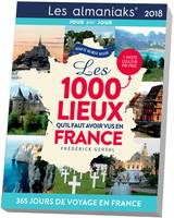 CALENDRIER - Almaniak Les 1000 lieux qu'il faut avoir vus en France 2018