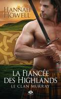 3, Le Clan Murray, T3 : La Fiancée des Highlands, Le Clan Murray, T3