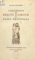 Légendes et récits d'amour du passé provençal