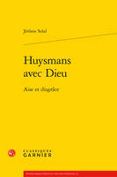 Huysmans avec Dieu, Aise et disgrâce