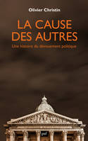 La cause des autres, Une histoire du dévouement politique