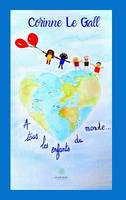 À tous les enfants du monde…, Recueil de contes 3-8 ans